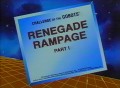 Renegade Rampage Part 1